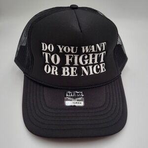 Do You Want To Fight Or Be Nice Hat/Cap OTTO TRUCKER Black One Size